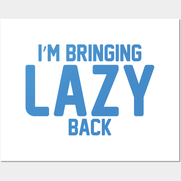 Bringing lazy back Wall Art by JoannaMichelle